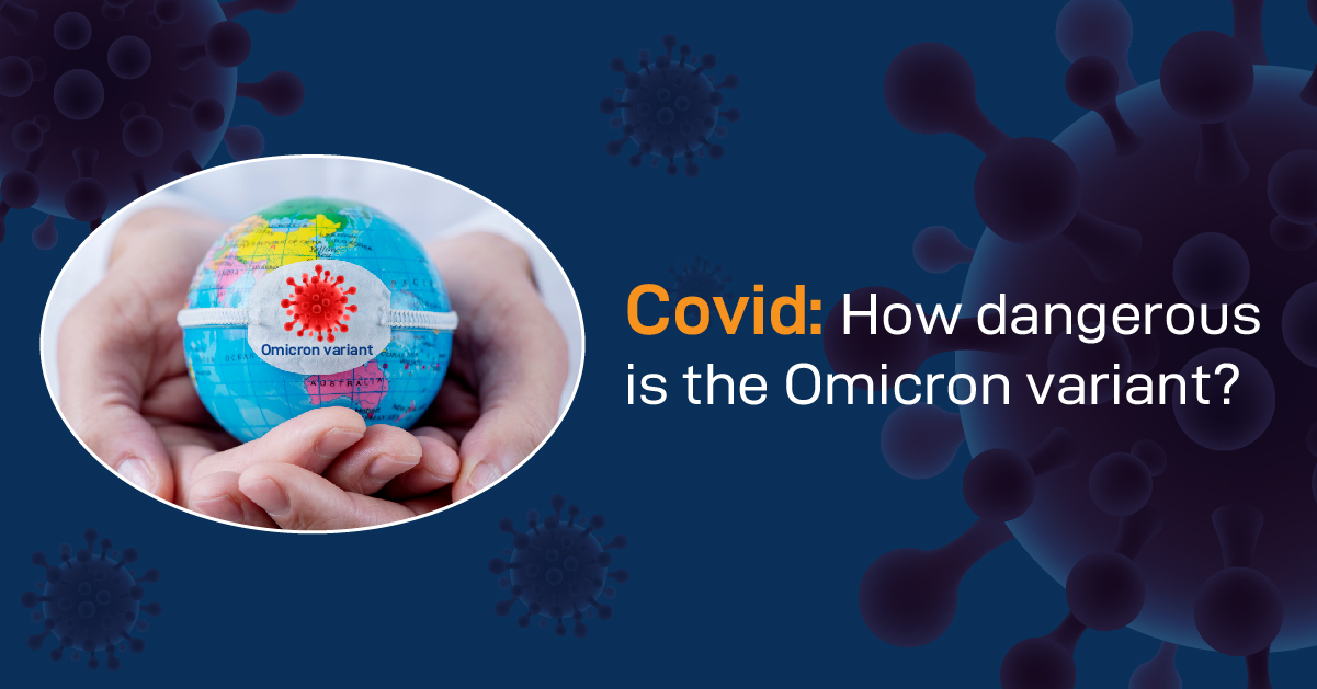 Covid: How dangerous is the new Omicron Variant?