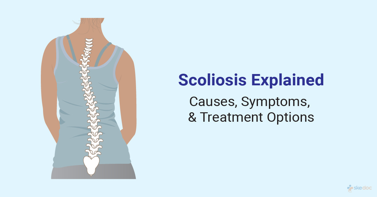 What are the Symptoms and Causes of Scoliosis