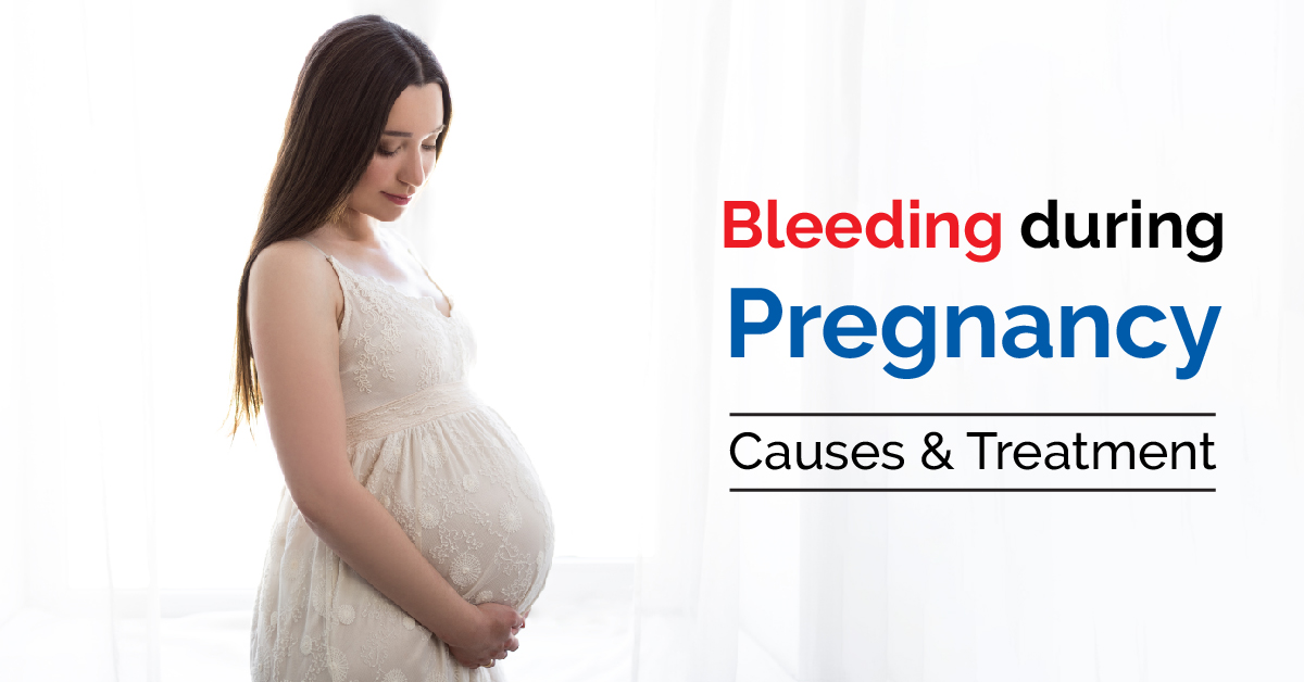 Bleeding During Pregnancy: Causes and Treatment