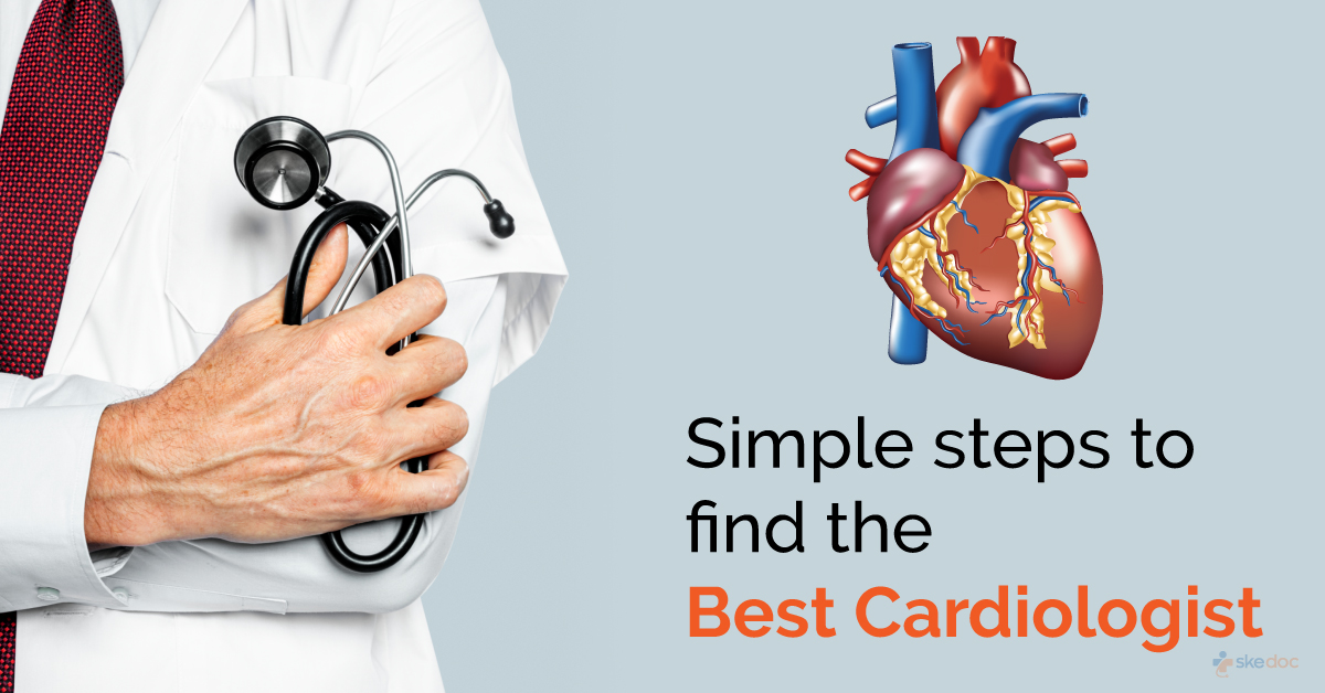 Simple steps to Find the Best Cardiologist