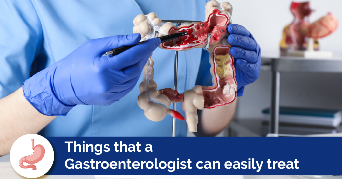 What are the things that a Gastroenterologist treats