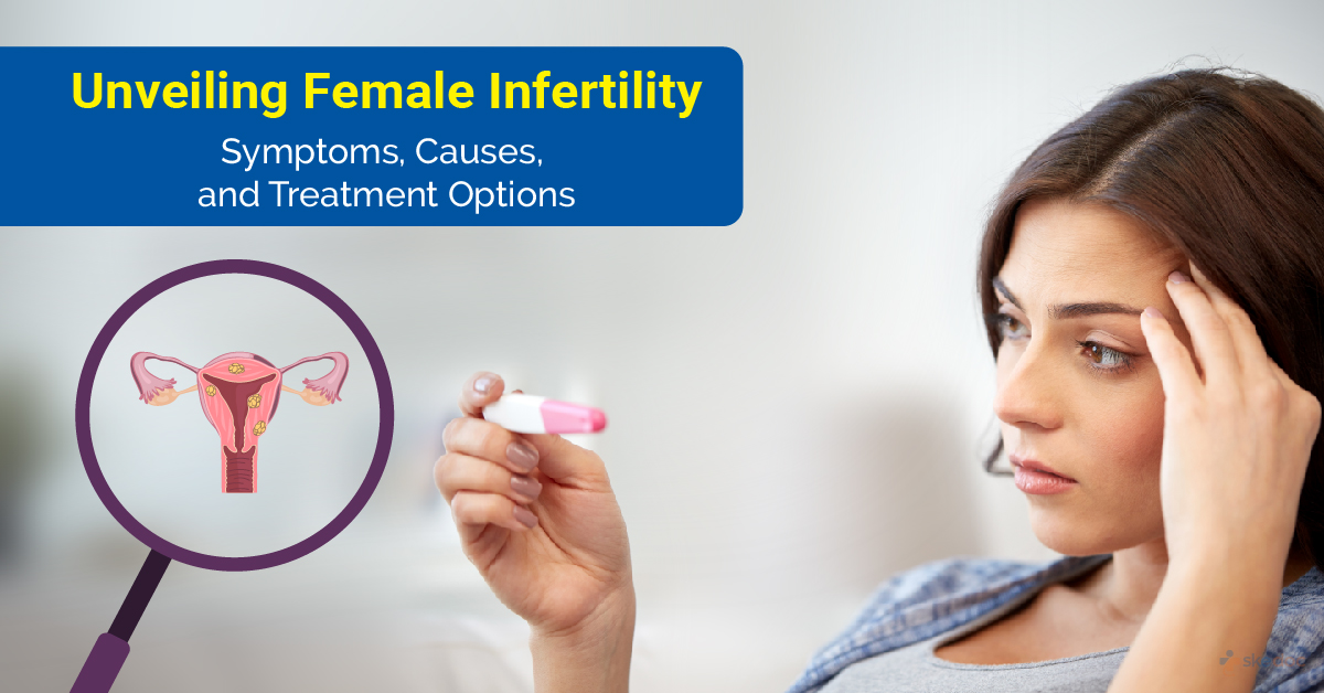 Female Infertility - Symptoms, Causes and Treatment