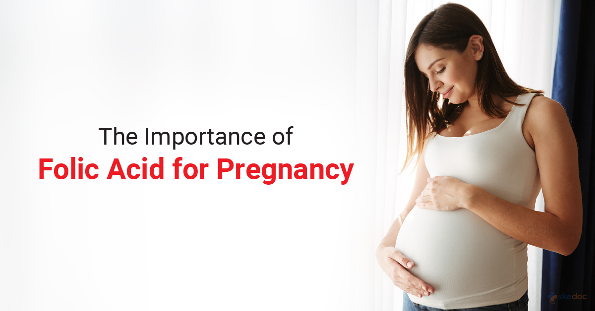 The Importance Of Folic Acid During Pregnancy Skedoc 3145