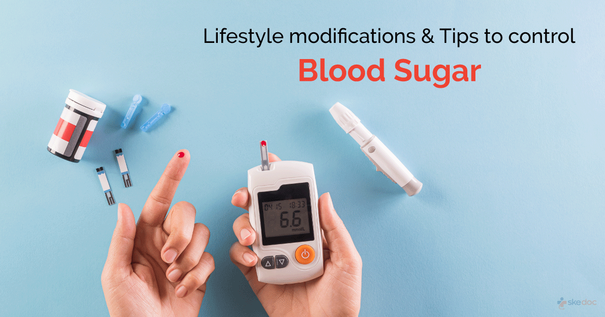Lifestyle Modifications and Tips to Control Blood Sugar