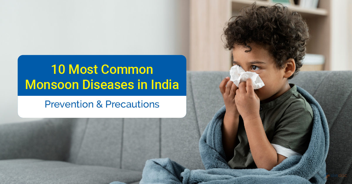 10 Most Common Monsoon Diseases in India - Prevention and Precautions