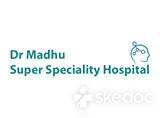 Madhu Super Speciality Hospital - Suryaraopet, Vijayawada