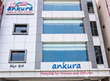 Ankura Hospital for Women & Children - Boduppal, Hyderabad